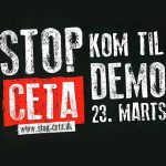Stop dansk tilslutning til CETA! Demonstration og aktionsuge