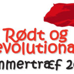 Rødt og revolutionært sommertræf fra 22. juli til 26. juli