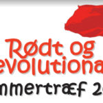 Tag med på Rødt og Revolutionært Sommertræf – præsentation af program