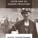 Anbefaling: Ditte Cederstrands bog “Hvor har du hjemme – proletar”