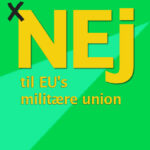 EU fremmer krig og våbenproduktion – NEJ til EU’s militære union!