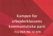 Kampen for arbejderklassens kommunistiske parti – Fra DKP/ML til APK