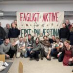 Fagligt aktive kræver handling: Stop folkemordet mod palæstinenserne i Gaza!